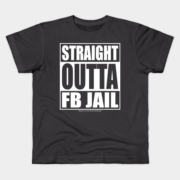 Straight Outta FaceBook Jail Kids T-Shirt by Parody Designs